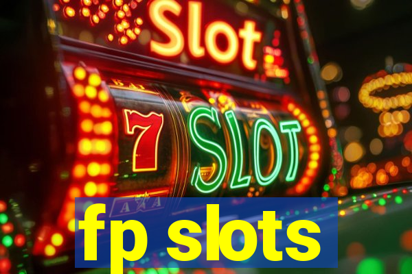 fp slots